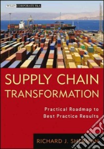 Supply Chain Transformation libro in lingua di Sherman Richard J.