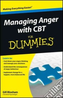 Managing Anger with CBT For Dummies libro in lingua di Bloxham Gillian