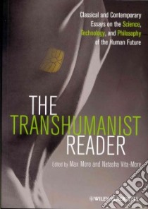 The Transhumanist Reader libro in lingua di More Max (EDT), Vita-more Natasha (EDT)
