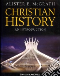 Christian History libro in lingua di McGrath Alister E.