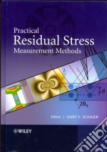 Practical Residual Stress Measurement Methods libro in lingua di Schajer Gary S. (EDT)