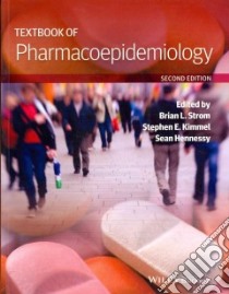 Textbook of Pharmacoepidemiology libro in lingua di Strom Brian L., Kimmel Stephen E., Hennessy Sean