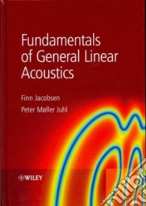 Fundamentals of General Linear Acoustics libro in lingua di Jacobsen Finn, Juhl Peter Moller