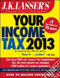 J. K. Lasser's Your Income Tax 2013 libro in lingua di John Wiley & Sons (COR)
