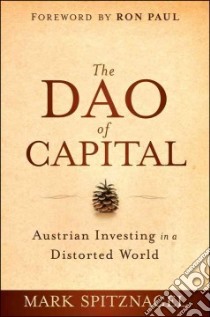 The Dao of Capital libro in lingua di Spitznagel Mark, Paul Ron (FRW)
