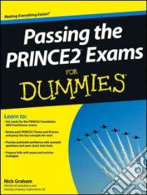 Passing the PRINCE2 Exams For Dummies libro in lingua di Graham Nick