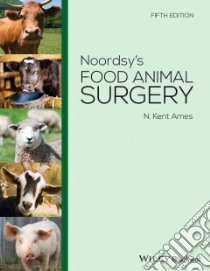 Noordsy's Food Animal Surgery libro in lingua di Ames N. Kent