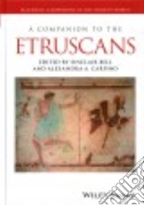 A Companion to the Etruscans libro in lingua di Bell Sinclair (EDT), Carpino Alexandra A. (EDT)