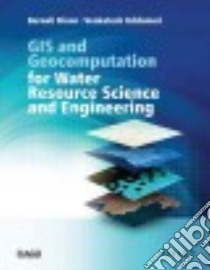 Gis and Geocomputation for Water Resource Science and Engineering libro in lingua di Dixon Barnali, Uddameri Venkatesh