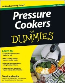 Pressure Cookers For Dummies libro in lingua di Lacalamita Tom