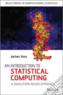 An Introduction to Statistical Computing libro in lingua di Voss Jochen