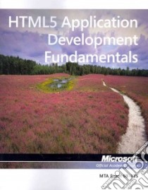 HTML5 Application Development Fundamentals libro in lingua di Microsoft Official Academic Course (COR)