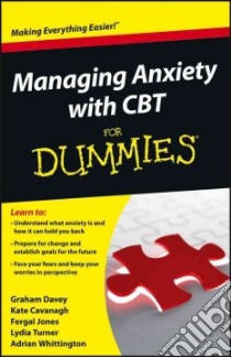 Managing Anxiety with CBT For Dummies libro in lingua di Davey Graham, Cavanagh Kate, Jones Fergal, Turner Lydia, Whittington Adrian