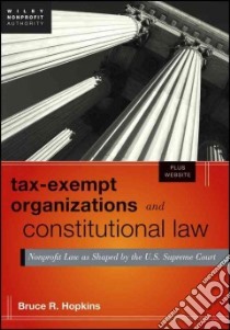 Tax-Exempt Organizations and Constitutional Law libro in lingua di Hopkins Bruce R.