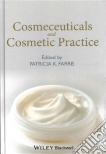 Cosmeceuticals and Cosmetic Practice libro in lingua di Farris Patricia K. M.D. (EDT)