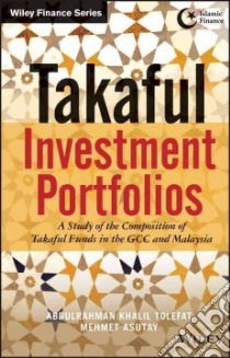Takaful Investment Portfolios libro in lingua di Tolefat Abdulrahman Khalil, Asutay Mehmet