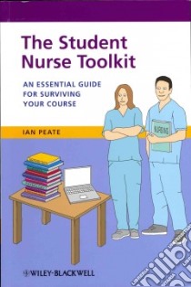 The Student Nurse Toolkit libro in lingua di Peate Ian
