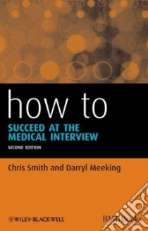 How to Succeed at the Medical Interview libro in lingua di Smith Chris, Meeking Darryl, Cummings Michael (FRW)