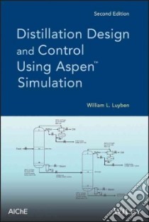 Distillation Design and Control Using Aspen Simulation libro in lingua di Luyben William L.