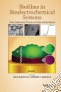 Biofilms in Bioelectrochemical Systems libro in lingua di Beyenal Haluk, Babauta Jerome T.