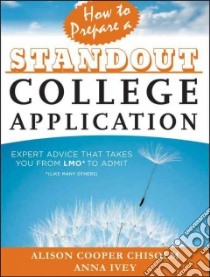 How to Prepare a Standout College Application libro in lingua di Chisolm Alison Cooper, Ivey Anna