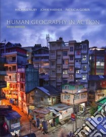 Human Geography in Action libro in lingua di Kuby Michael, Harner John, Gober Patricia