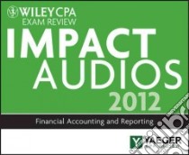 Wiley CPA Exam Review Impact Audios 2012 libro in lingua di John Wiley & Sons (COR)