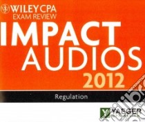 Wiley CPA Exam Review 2012 Impact Audios Set libro in lingua di Wiley (COR)