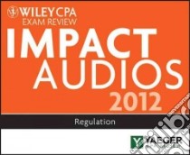 Wiley Cpa Exam Review 2012 Impact Audios libro in lingua di Yaeger P.