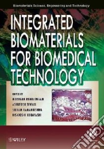 Integrated Biomaterials for Biomedical Technology libro in lingua di Ramalingam Murugan (EDT), Tiwari Ashutosh (EDT), Ramakrishna Seeram (EDT), Kobayashi Hisatoshi (EDT)