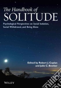 The Handbook of Solitude libro in lingua di Coplan Robert J. (EDT), Bowker Julie C. (EDT)