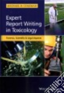 Expert Report Writing in Toxicology libro in lingua di Coleman Michael D.