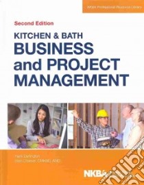 Kitchen & Bath Business and Project Management libro in lingua di Darlington Hank, Cheever Ellen