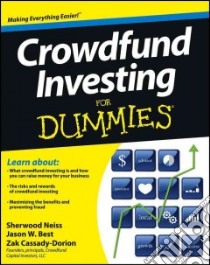 Crowdfund Investing for Dummies libro in lingua di Neiss Sherwood, Best Jason W., Cassady-dorion Zak