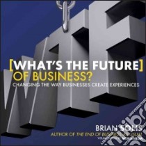 What's the Future of Business libro in lingua di Solis Brian