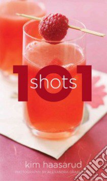 101 Shots libro in lingua di Haasarud Kim, Grablewski Alexandra (PHT)