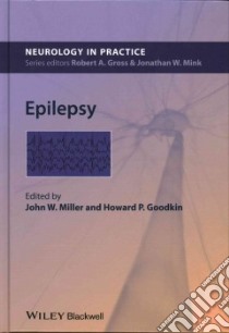 Epilepsy libro in lingua di Miller John W. M.D. Ph.D. (EDT), Goodkin Howard P. (EDT)