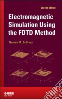 Electromagnetic Simulation Using the FDTD Method libro in lingua di Sullivan Dennis M.