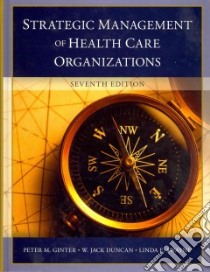 The Strategic Management of Health Care Organizations libro in lingua di Ginter Peter M., Duncan W. Jack, Swayne Linda E.