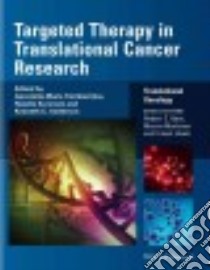 Targeted Therapy in Translational Cancer Research libro in lingua di Tsimberidou Apostolia-Maria M.D. Ph.D. (EDT), Kurzrock Razelle M.D. (EDT), Anderson Kenneth C. M.D. Ph.D. (EDT)