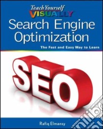Teach Yourself Visually Search Engine Optimization libro in lingua di Elmansy Rafiq