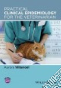 Practical Clinical Epidemiology for the Veterinarian libro in lingua di Villarroel Aurora