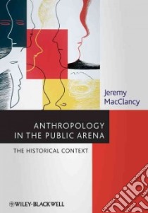 Anthropology in the Public Arena libro in lingua di MacClancy Jeremy