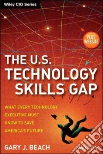 The U.S. Technology Skills Gap libro in lingua di Beach Gary J.