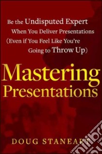 Mastering Presentations libro in lingua di Staneart Doug