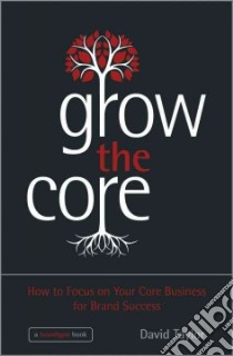 Grow the Core libro in lingua di Taylor David