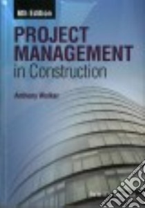 Project Management in Construction libro in lingua di Walker Anthony