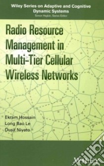 Radio Resource Management in Multi-tier Cellular Wireless Networks libro in lingua di Hossain Ekram, Le Long Bao, Niyato Dusit