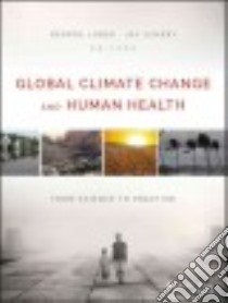 Global Climate Change and Human Health libro in lingua di Luber George Ph.D. (EDT), Lemery Jay M.D. (EDT)