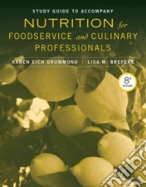 Nutrition for Foodservice and Culinary Professionals libro in lingua di Drummond Karen Eich, Brefere Lisa M.